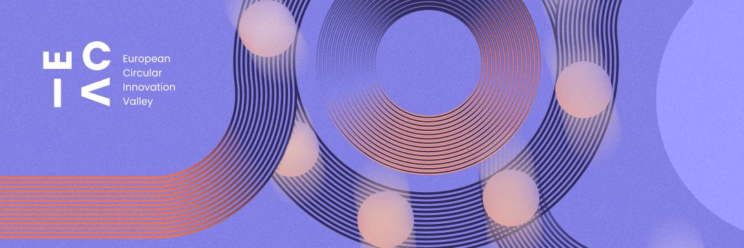 European Circular Innovation Valley launches first EUR 9 million funding  call for circular projects